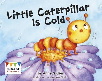 Little Caterpillar Is Cold - Engage Literacy: Engage Literacy Pink (Paperback)
