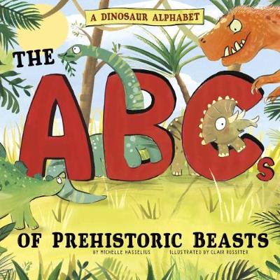 Cover A Dinosaur Alphabet: The ABCs of Prehistoric Beasts! - Nonfiction Picture Books: Alphabet Connection