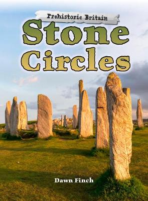 Stone Circles - Raintree Perspectives: Prehistoric Britain (Hardback)