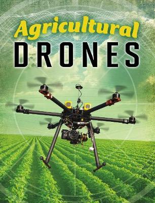 Agricultural Drones - Edge Books: Drones (Hardback)