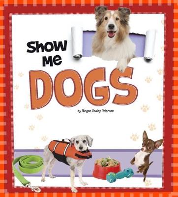 Show Me Dogs - A+ Books: Show Me! (Paperback)
