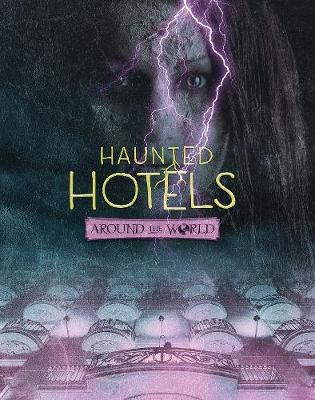 Haunted Hotels Around the World - Snap Books: It's Haunted! (Paperback)