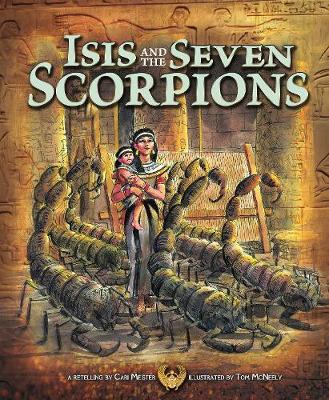 Isis and the Seven Scorpions - Nonfiction Picture Books: Egyptian Myths (Hardback)