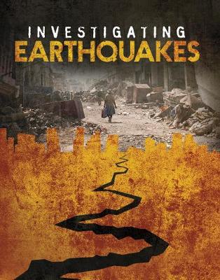 Investigating Earthquakes - Edge Books: Investigating Natural Disasters (Hardback)