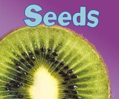 Seeds - Pebble Plus: Parts of Plants (Hardback)
