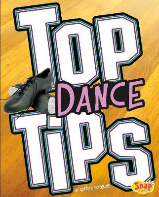 Top Dance Tips - Snap Books: Top Sports Tips (Hardback)