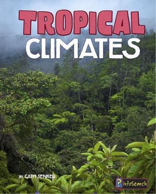 Tropical Climates - InfoSearch: Focus on Climate Zones (Paperback)