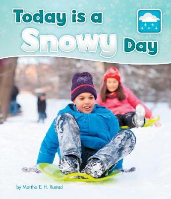 Today is a Snowy Day - Pebble Books: What Is the Weather Today? (Hardback)