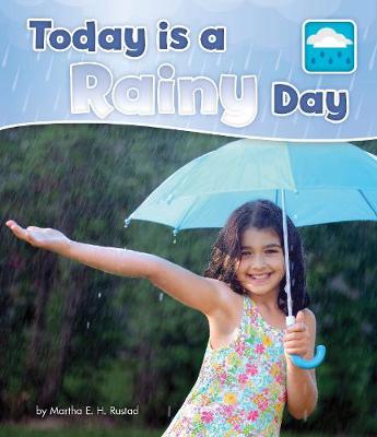 Today is a Rainy Day - Pebble Books: What Is the Weather Today? (Hardback)