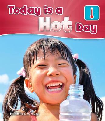 Today is a Hot Day - Pebble Books: What Is the Weather Today? (Hardback)