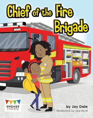Chief of the Fire Brigade - Engage Literacy: Engage Literacy Gold (Paperback)
