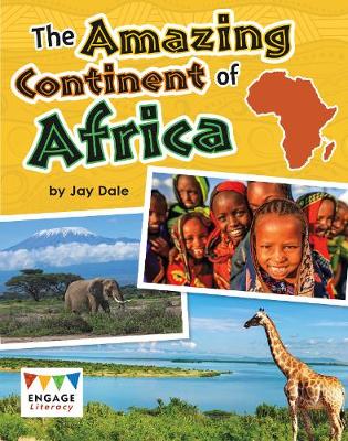 The Amazing Continent of Africa - Engage Literacy: Engage Literacy Gold (Paperback)