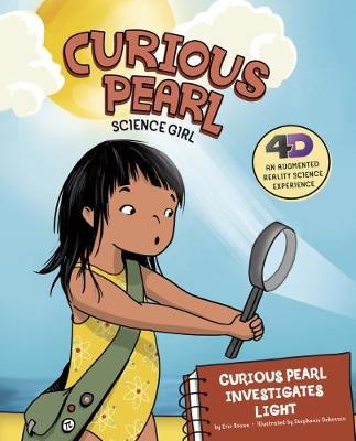 Cover Curious Pearl Investigates Light: 4D An Augmented Reality Science Experience - Nonfiction Picture Books: Curious Pearl, Science Girl 4D