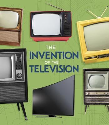 The Invention of the Television - Fact Finders: World-Changing Inventions (Paperback)
