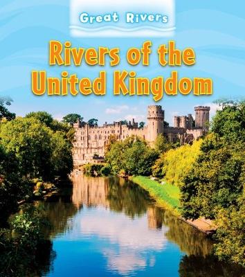 Rivers of the United Kingdom - Young Explorer: Exploring Great Rivers (Hardback)