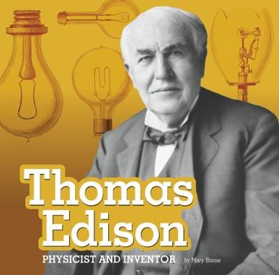 Thomas Edison: Physicist and Inventor - First Facts: STEM Scientists and Inventors (Hardback)