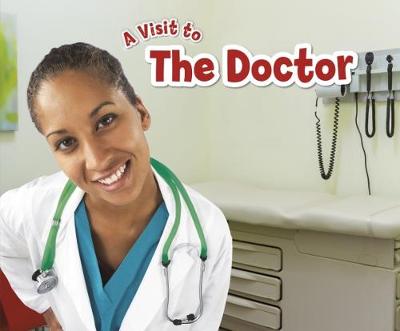 The Doctor - Pebble Plus: A Visit to... (Hardback)