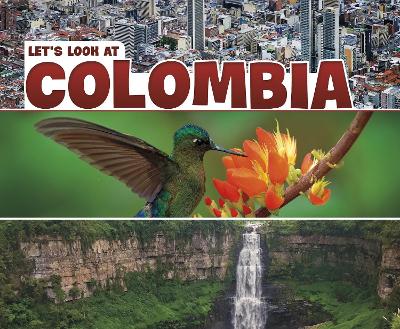 Let's Look at Colombia - Pebble Plus: Let's Look at Countries (Hardback)