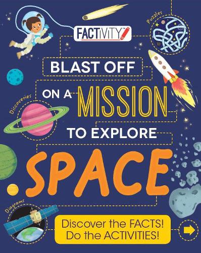 Factivity Blast Off on a Mission to Explore Space: Discover the Facts! Do the Activities! (Paperback)