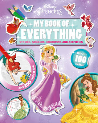 Disney Princess My Book of Everything: Stories, Stickers, Colouring, and Activities (Hardback)