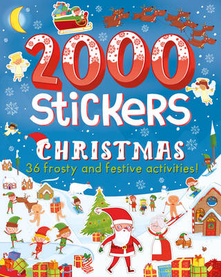 2000 Stickers Christmas: 36 Frosty and Festive Activities! - 2000 Stickers (Paperback)