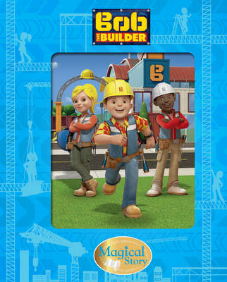 Bob the Builder Magical Story (Hardback)