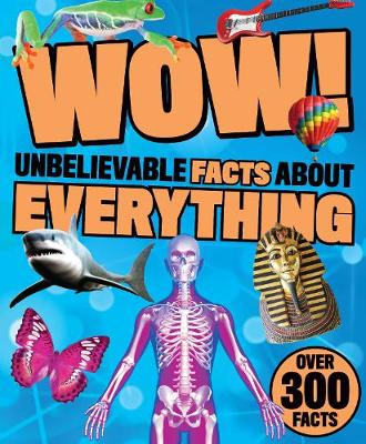 Wow! Unbelievable Facts About Everything (Paperback)