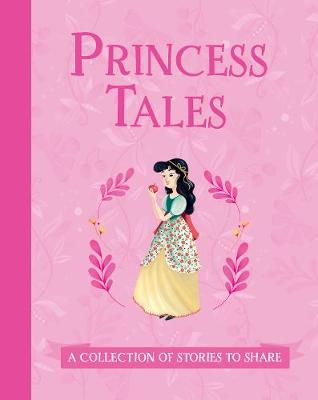 Princess Tales: A Collection of Stories to Share (Hardback)