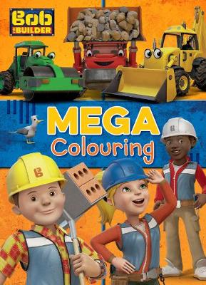 Bob the Builder Mega Colouring (Paperback)