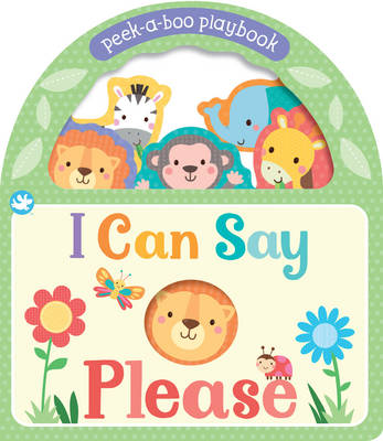 Little Learners I Can Say Please: Peek-A-Boo Playbook (Board book)