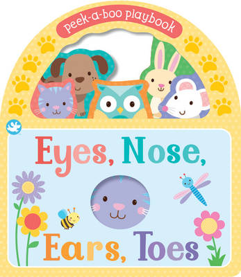 Little Learners Eyes, Nose, Ears, Toes: Peek-A-Boo Playbook (Board book)