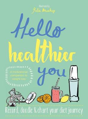 Hello Healthier You: A Motivational Companion to Weight Loss (Paperback)
