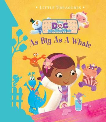 Disney Junior Doc McStuffins As Big As A Whale - Little Treasures (Hardback)