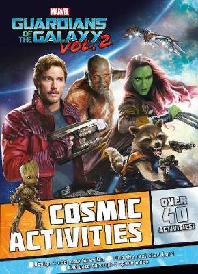 Marvel Guardians of the Galaxy Vol. 2 Cosmic Activities: Over 40 Activities! (Paperback)
