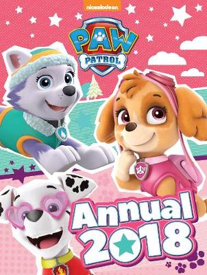 Nickelodeon PAW Patrol Annual 2018 (Hardback)