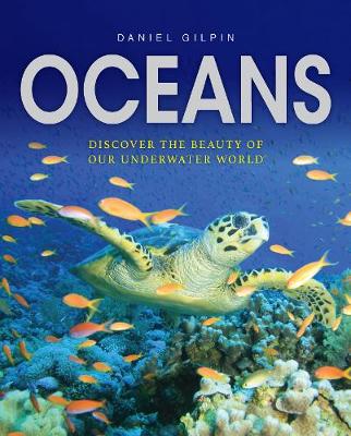 Oceans: Discover the Beauty of Our Underwater World (Hardback)