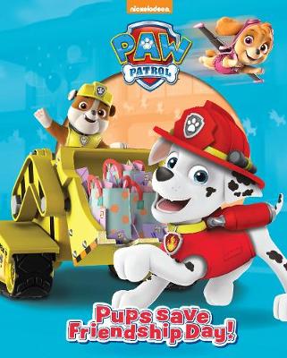 Nickelodeon PAW Patrol Pups Save Friendship Day! (Hardback)