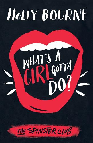 What's a Girl Gotta Do? - The Spinster Club Series (Paperback)