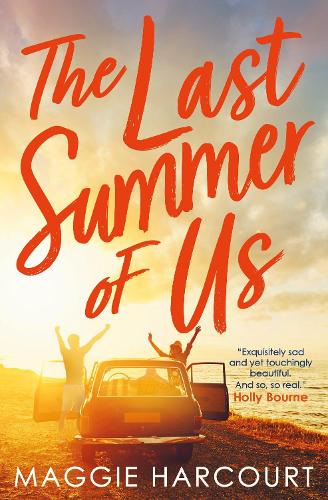 The Last Summer of Us by Maggie Harcourt | Waterstones