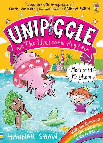 Unipiggle: Mermaid Mayhem - Unipiggle the Unicorn Pig (Paperback)