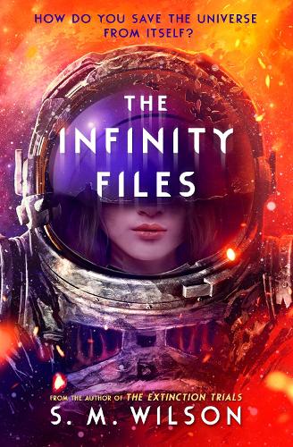 The Infinity Files by S.M. Wilson | Waterstones