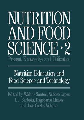 Nutrition and Food Science: Present Knowledge and Utilization - Nutrition and Food Science 2 (Paperback)