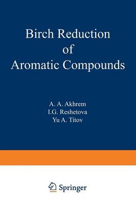 Birch Reduction of Aromatic Compounds (Paperback)
