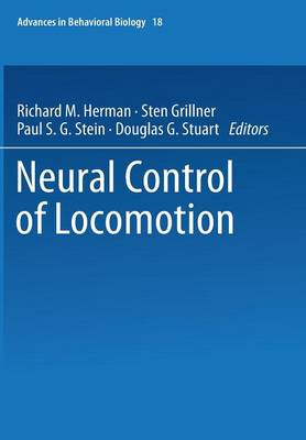 Neural Control of Locomotion - Advances in Behavioral Biology 18 (Paperback)