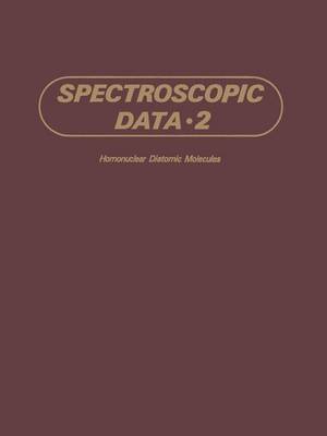 Spectroscopic Data: Spectroscopic Data Homonuclear Diatomic Molecules Volume 2 (Paperback)