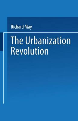 The Urbanization Revolution: Planning a New Agenda for Human Settlements - Urban Innovation Abroad (Paperback)