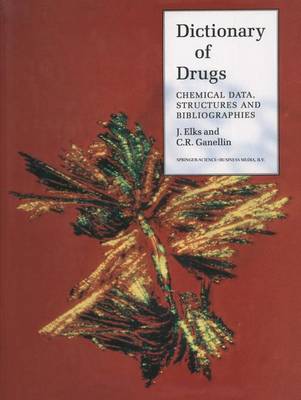 The Dictionary of Drugs: Chemical Data: Chemical Data, Structures and Bibliographies (Paperback)