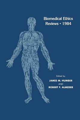 Biomedical Ethics Reviews * 1984 - Biomedical Ethics Reviews (Paperback)