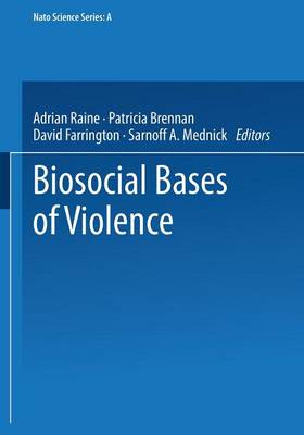 Biosocial Bases of Violence - NATO Science Series A: 292 (Paperback)