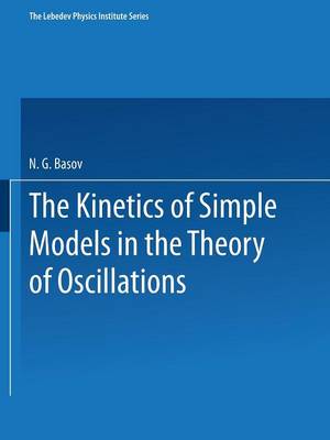 The Kinetics of Simple Models in the Theory of Oscillations - The Lebedev Physics Institute Series (Paperback)